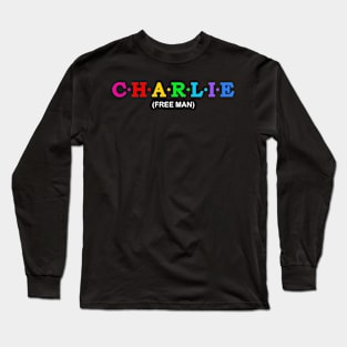 Charlie - Free Man. Long Sleeve T-Shirt